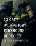 10 Firehouse Crew Workouts | Bodyweight Firefighter Training